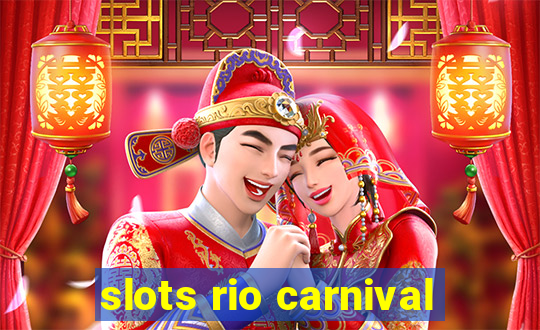 slots rio carnival